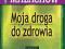 MOJA DROGA DO ZDROWIA - MAŁACHOW G. - NOWA