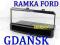 Ramka radio Ford Focus Fiesta Mondeo i inne GDAŃSK