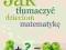 Jak tłumaczyć dzieciom matematykę. Poradnik...