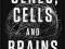 Genes, Cells and Brains: The Promethean Promises o