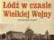 Łódź w czasie Wielkiej Wojny [nowa]