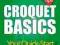 CROQUET BASICS: HOW TO PLAY CROQUET Andy Tooken