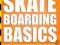 SKATEBOARDING BASICS: YOUR BEGINNERS GUIDE Topkin