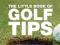 THE LITTLE BOOK OF GOLF TIPS Peter French