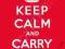 KEEP CALM AND CARRY ON