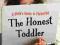 THE HONEST TODDLER: A CHILD'S GUIDE TO PARENTING