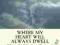 WHERE MY HEART WILL ALWAYS DWELL Wendell Brown