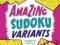 AMAZING SUDOKU VARIANTS Conceptis Puzzles