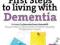 FIRST STEPS TO LIVING WITH DEMENTIA Simon Atkins