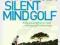 SILENT MIND GOLF Robin Sieger