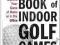 THE LITTLE BOOK OF INDOOR GOLF GAMES Adrian Winter