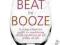 BEAT THE BOOZE Edmund Tirbutt, Helen Tirbutt