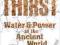 THIRST: WATER AND POWER IN THE ANCIENT WORLD Heath