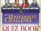 THE UNIVERSITY CHALLENGE QUIZ BOOK