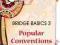 BRIDGE BASICS 3: POPULAR CONVENTIONS Audrey Grant