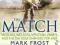 THE MATCH Mark Frost