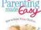 PARENTING MADE EASY: HOW TO RAISE HAPPY CHILDREN