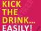 KICK THE DRINK....EASILY! Jason Vale