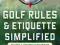 GOLF RULES &amp; ETIQUETTE SIMPLIFIED Companiotte