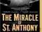 THE MIRACLE OF ST. ANTHONY Adrian Wojnarowski