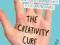 THE CREATIVITY CURE Carrie Barron, Alton Barron