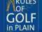 THE RULES OF GOLF IN PLAIN ENGLISH Kuhn, Garner