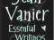 ESSENTIAL WRITINGS Jean Vanier