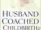 HUSBAND-COACHED CHILDBIRTH Robert Bradley