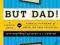 BUT DAD! A SURVIVAL GUIDE FOR SINGLE FATHERS Gross