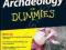 ARCHAEOLOGY FOR DUMMIES Nancy Marie White