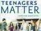 TEENAGERS MATTER Mark Cannister