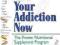 END YOUR ADDICTION NOW Charles Gant, Greg Lewis