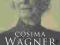COSIMA WAGNER: THE LADY OF BAYREUTH Oliver Hilmes