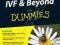 IVF AND BEYOND FOR DUMMIES Karin Hammarberg