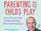 PARENTING IS CHILD'S PLAY David Coleman
