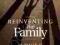 REINVENTING THE FAMILY: IN SEARCH OF LIFESTYLES