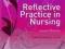 REFLECTIVE PRACTICE IN NURSING