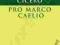 CICERO: PRO MARCO CAELIO Marcus Cicero