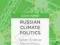 RUSSIAN CLIMATE POLITICS Dr Rowe