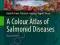 A COLOUR ATLAS OF SALMONID DISEASES Bruno, Noguera