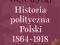 HISTORIA POLITYCZNA POLSKI 1864-1918; Wereszycki