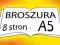 BROSZURA, FOLDER, KATALOG, A5, 8str,100szt KSIAZKA