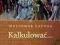 KALKULOWAĆ... POLACY NA SZCZYTACH C.K. MONARCHII