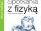 Spotkania z fizyką 2 ćwiczenia