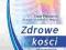 Zdrowe kości. Jak samodzielnie zapobiec osteoporoz