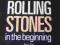The Rolling Stones In the Beginning UNIKAT
