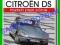 Citroen DS / ID 1956-1975 album historia / Denis N