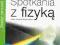 SPOTKANIA Z FIZYKĄ 4 - NOWA ERA, ćwiczenia