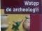 Dorota Ławecka Wstęp do archeologii