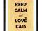 KEEP CALM and LOVE CATS  +++  GRAFIKA